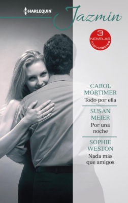 Todo por ella - Por una noche - Nada más que amigos