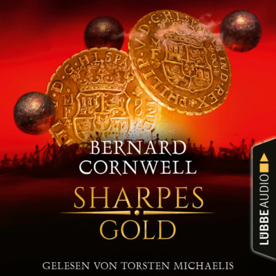 Sharpes Gold - Sharpe-Reihe, Teil 9 (Ungekürzt)