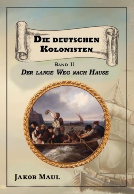 Die deutschen Kolonisten. Der lange Weg nach Hause.