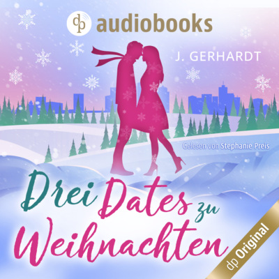 Drei Dates zu Weihnachten (Ungekürzt)