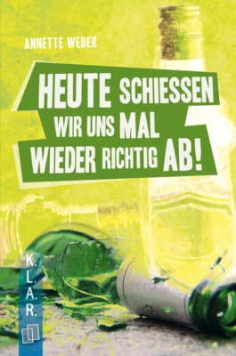 K.L.A.R. - Taschenbuch: Heute schießen wir uns mal wieder richtig ab!