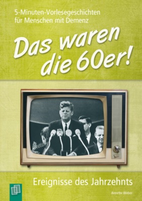 5-Minuten-Vorlesegeschichten für Menschen mit Demenz: Das waren die 60er!