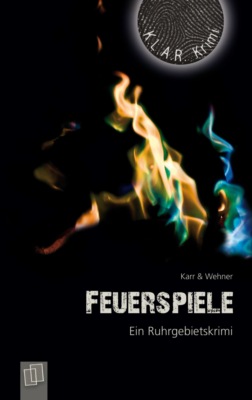 K.L.A.R. Krimi - Taschenbuch: Feuerspiele