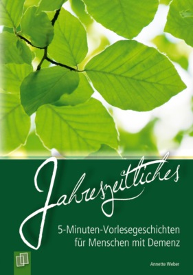 5-Minuten-Vorlesegeschichten für Menschen mit Demenz: Jahreszeitliches