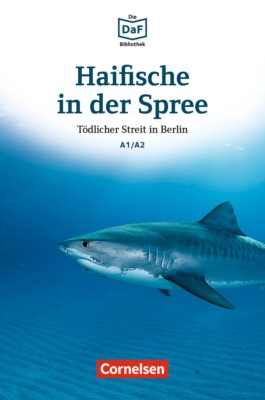 Die DaF-Bibliothek / A1/A2 - Haifische in der Spree