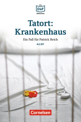 Die DaF-Bibliothek / A2/B1 - Tatort: Krankenhaus