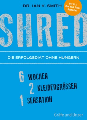 SHRED - Die Erfolgsdiät ohne Hungern