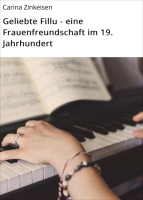 Geliebte Fillu  - eine Frauenfreundschaft im 19. Jahrhundert