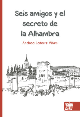 Seis amigos y el secreto de la Alhambra