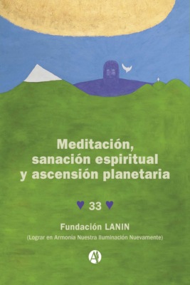 Meditación, sanación espiritual y ascensión planetaria