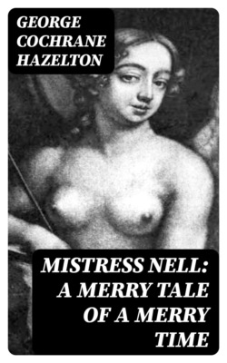 Mistress Nell: A Merry Tale of a Merry Time