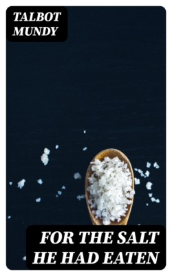 For The Salt He Had Eaten