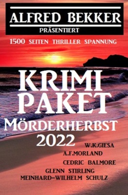 Krimi-Paket Mörderherbst 2022: 1500 Seiten Thriller Spannung