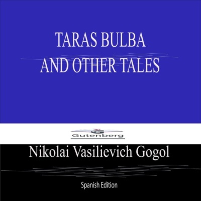 TARAS BULBA  AND OTHER TALES (Spanish Edition)