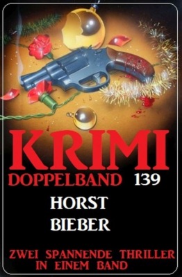 Krimi Doppelband 139 - Zwei spannende Thriller in einem Band