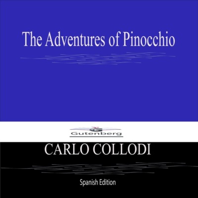 The Adventures of Pinocchio (Spanish Edition)