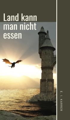 Land kann man nicht essen