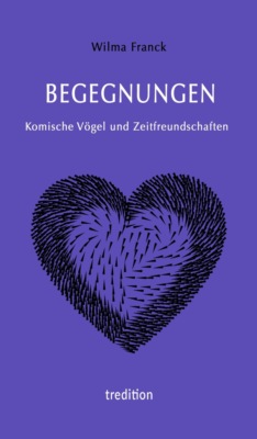 BEGEGNUNGEN  - Komische Vögel und Zeitfreundschaften