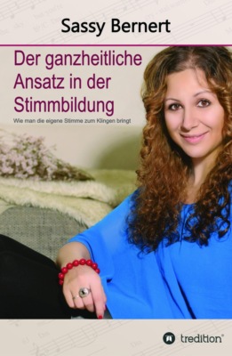 Der ganzheitliche Ansatz in der Stimmbildung