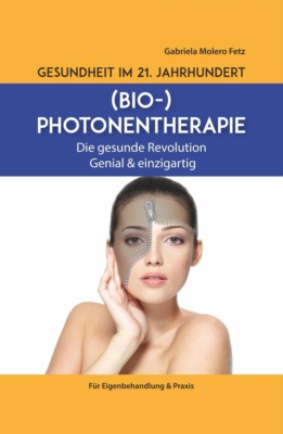 Gesundheit im 21. Jahrhundert: Biophotonentherapie