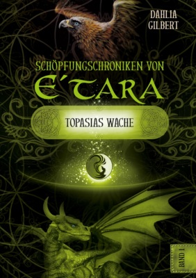 Schöpfungschroniken von E'tara - Band 1 der Schöpfungschroniken, einer fantastischen Geschichte voller Drachen, Mythen und Geheimnisse