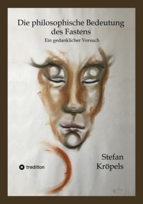 Die philosophische Bedeutung des Fastens
