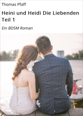 Heini und Heidi       Die Liebenden             Teil 1