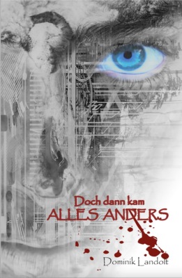 Doch dann kam alles anders