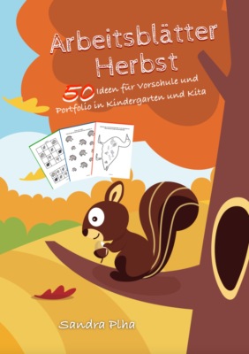 KitaFix-Kreativ: Arbeitsblätter Herbst (50 Ideen für Vorschule und Portfolio in Kindergarten und Kita)