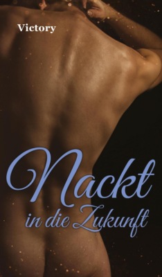 Nackt in die Zukunft