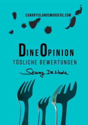 Dine Opinion - Tödliche Bewertungen | Ein Kanaren-Krimi Teneriffa-Edition