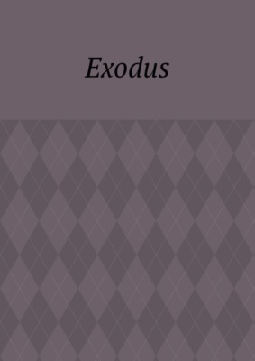 Exodus. Zeile für Zeile Erklärung der Bibel
