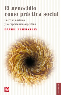 El genocidio como práctica social