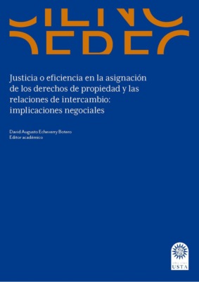 Justicia o eficiencia en la asignación de los derechos de propiedad y las relaciones de intercambio: 