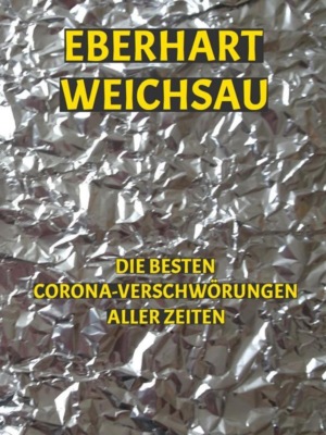Die besten Corona-Verschwörungen aller Zeiten