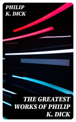 The Greatest Works of Philip K. Dick