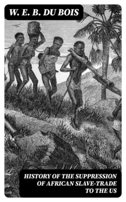 History of the Suppression of African Slave-Trade to the US