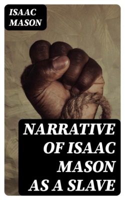 Narrative of Isaac Mason as a Slave