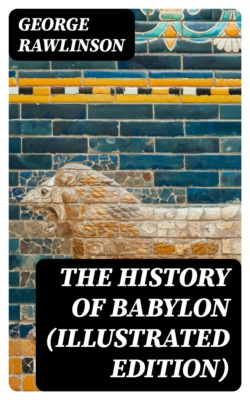 The History of Babylon (Illustrated Edition)