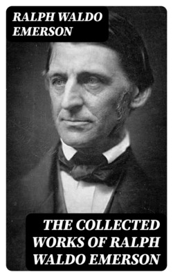 The Collected Works of Ralph Waldo Emerson