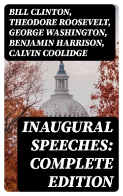 Inaugural Speeches: Complete Edition