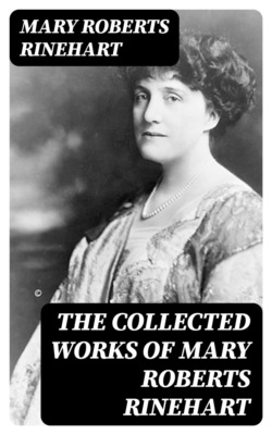The Collected Works of Mary Roberts Rinehart