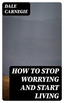 How To Stop Worrying And Start Living