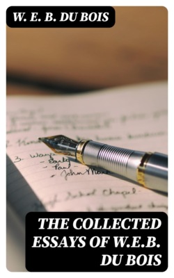 The Collected Essays of W.E.B. Du Bois