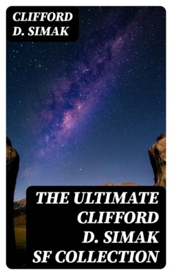 The Ultimate Clifford D. Simak SF Collection