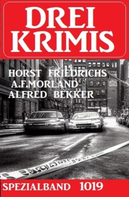 Drei Krimis Spezialband 1019