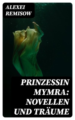 Prinzessin Mymra: Novellen und Träume