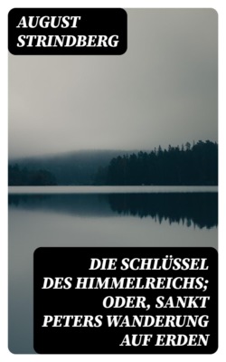Die Schlüssel des Himmelreichs; oder, Sankt Peters Wanderung auf Erden