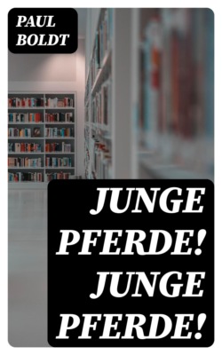 Junge Pferde! Junge Pferde!