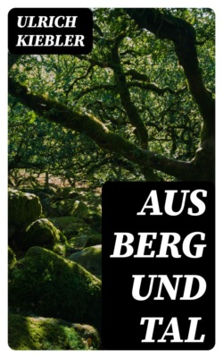 Aus Berg und Tal